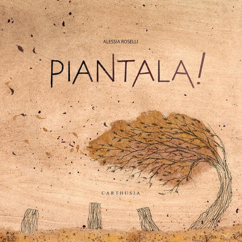 PIANTALA!