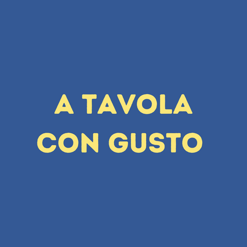 A tavola con gusto