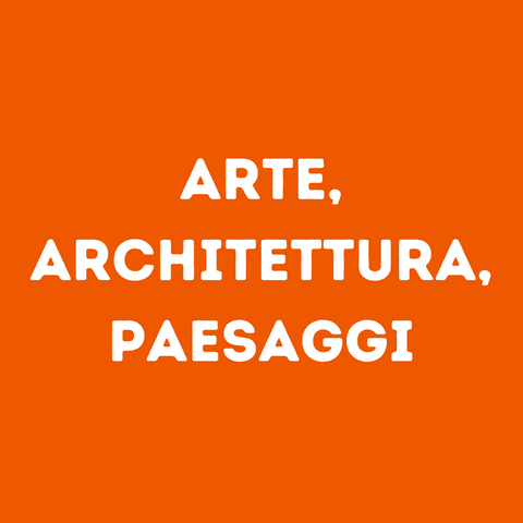 Arte, Architettura, Paesaggi