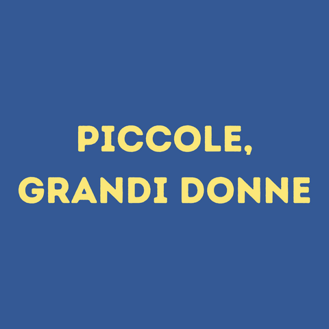 Piccole, Grandi Donne