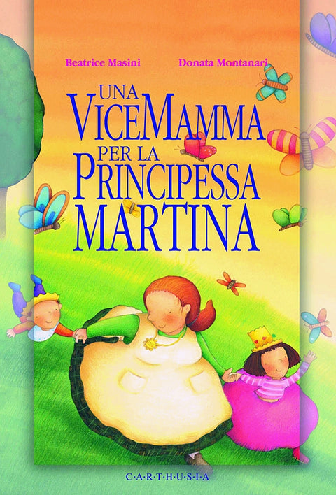 UNA VICEMAMMA PER LA PRINCIPESSA MARTINA