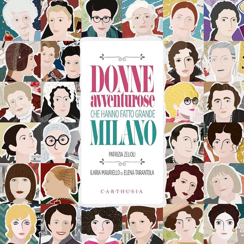 DONNE AVVENTUROSE CHE HANNO FATTO GRANDE MILANO