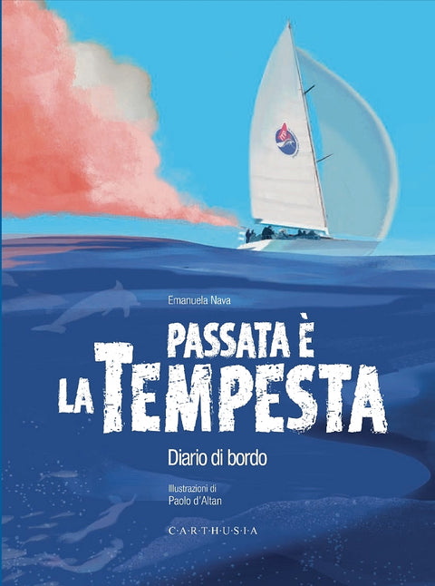 PASSATA È LA TEMPESTA. Diario di bordo